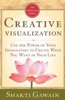  Creative Visualization : Un Voyage Illuminé vers le Pouvoir de l’Imagination