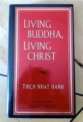  Living Buddha, Living Christ: Un Voyage Spirituel à Travers l'Est et l'Ouest